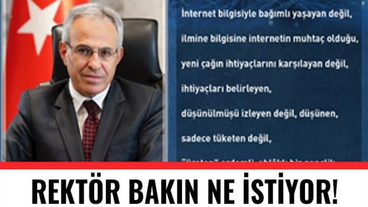 Rektör hoca bakın ne istiyor!..