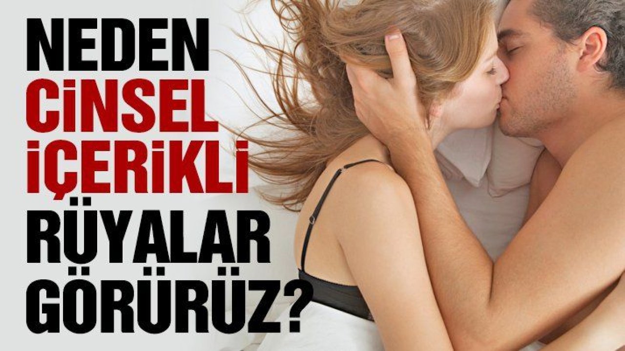 Cinsel içerikli rüyalar ne anlama geliyor?