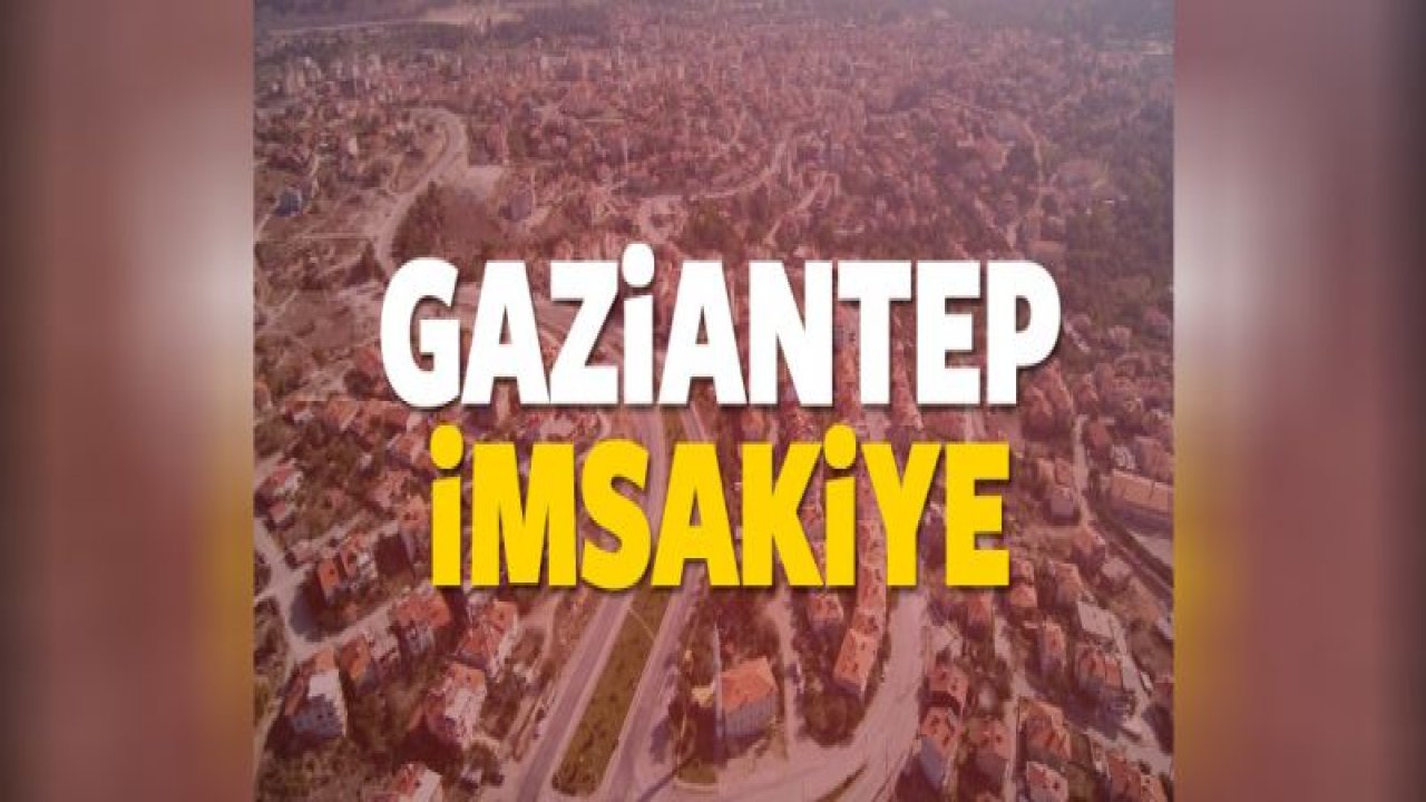 Gaziantep iftar vakti sahur saati! 2019 Gaziantep imsak vakti