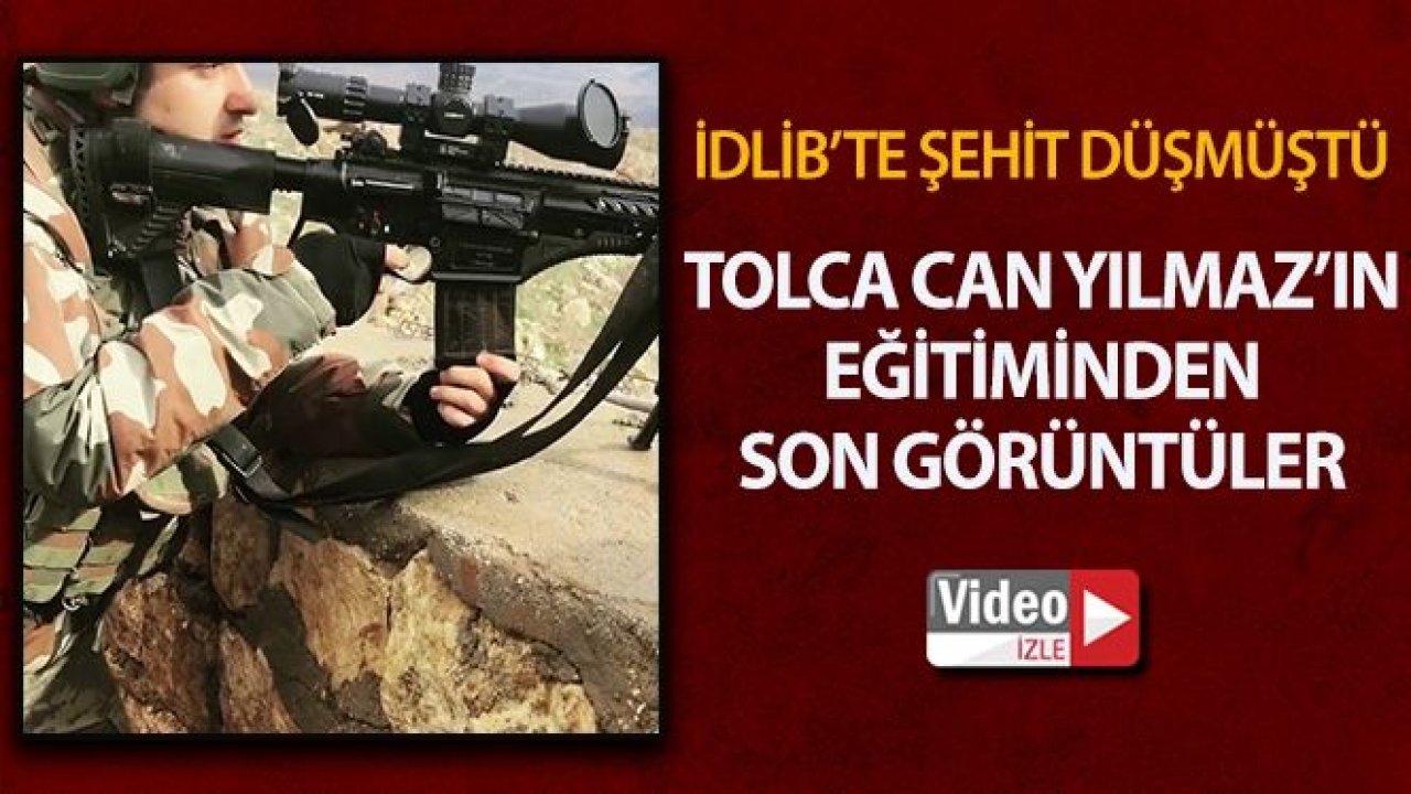 İdlib'de şehit düşen babayiğitlerimizden biri Olan 'Tolga Can Yılmaz'ın eğitiminden son görüntüleri ortaya çıktı