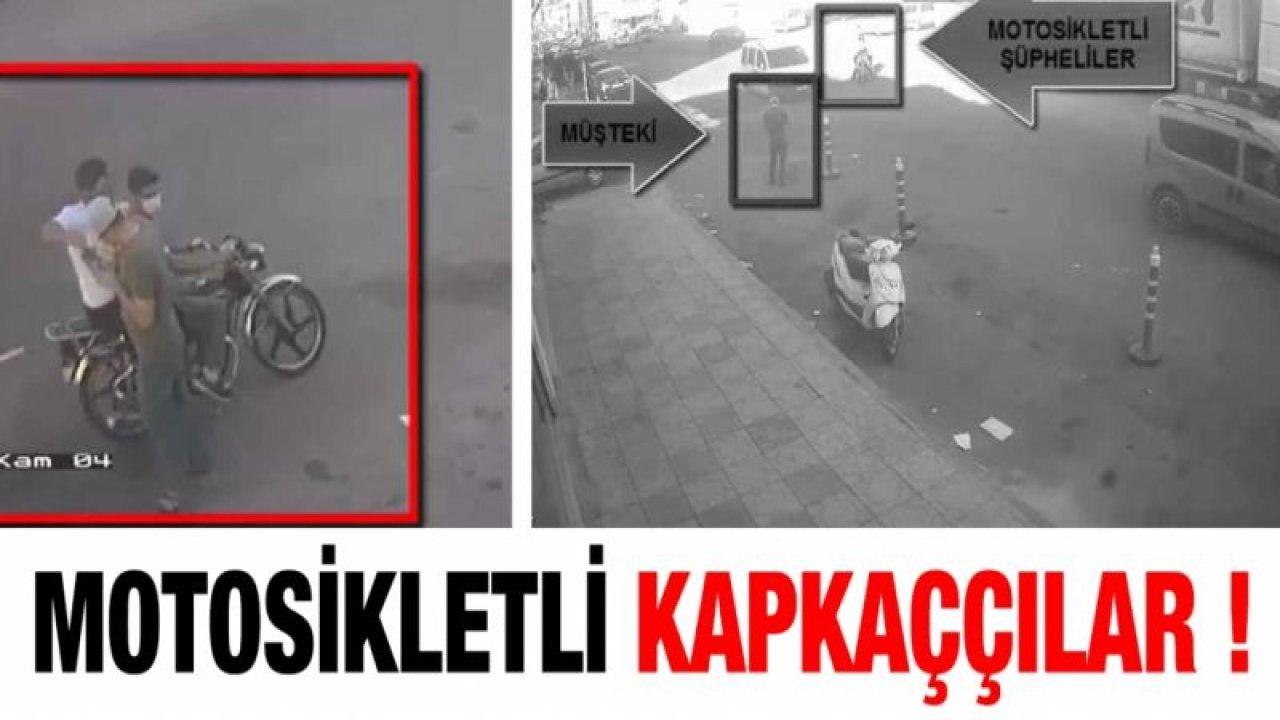 Motosikletli kapkaççılar güvenlik kamerasında