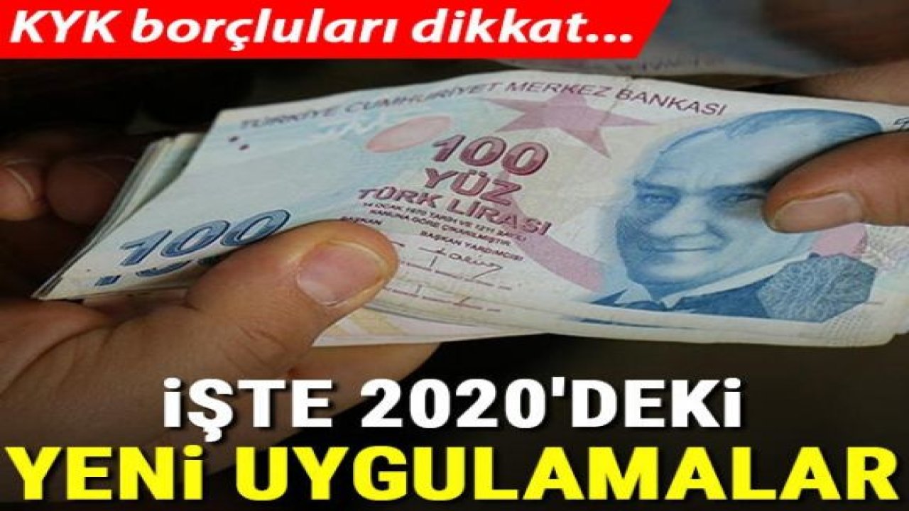 KYK borçları yapılandırılacak! İşte 2020'deki yeni uygulamalar