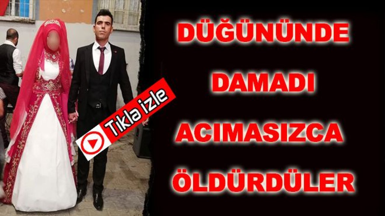 Gaziantep'te Damadı Düğünün de Öldürdüler