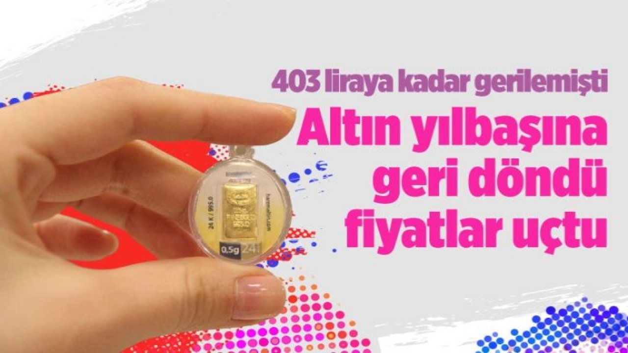 Yılbaşına geri döndü! Fiyatlar uçtu gram altın 450 lira seviyelerinde