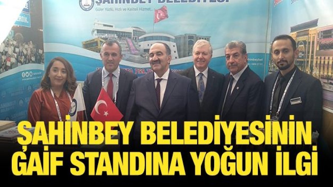 Şahinbey Belediyesinin GAİF standına yoğun ilgi