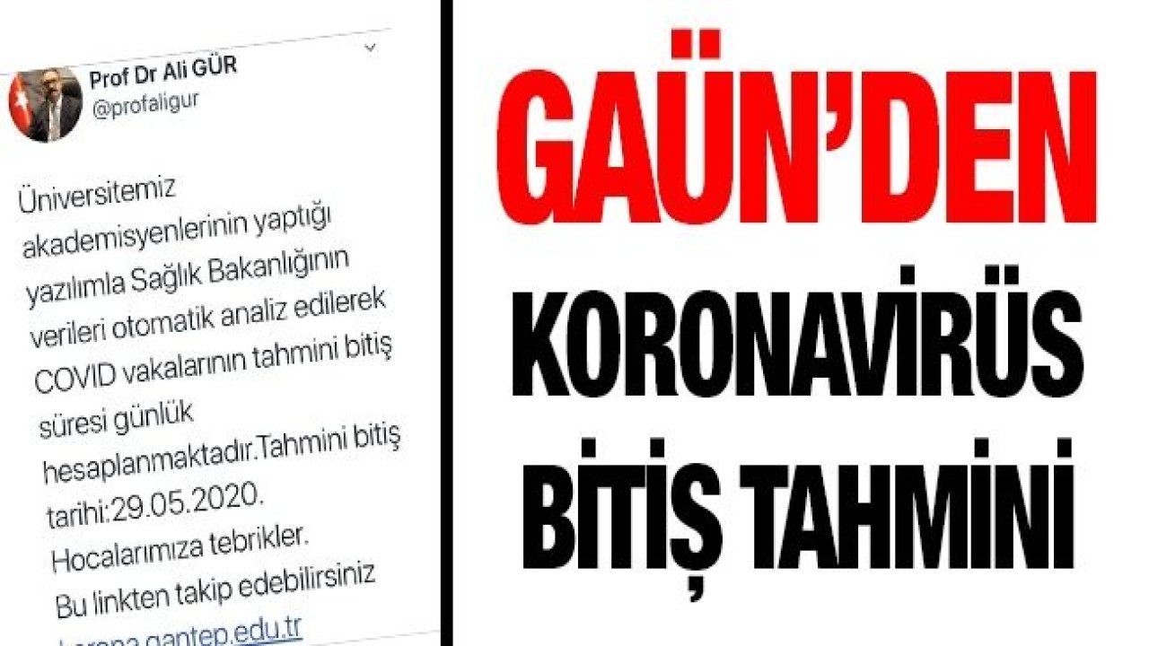 GAÜN’den bitiş tahmini