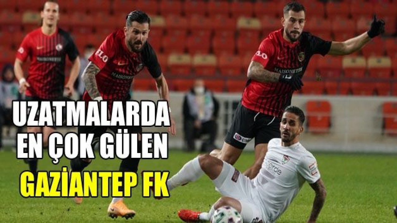 Uzatmada en çok Gaziantep FK ve Denizlispor güldü