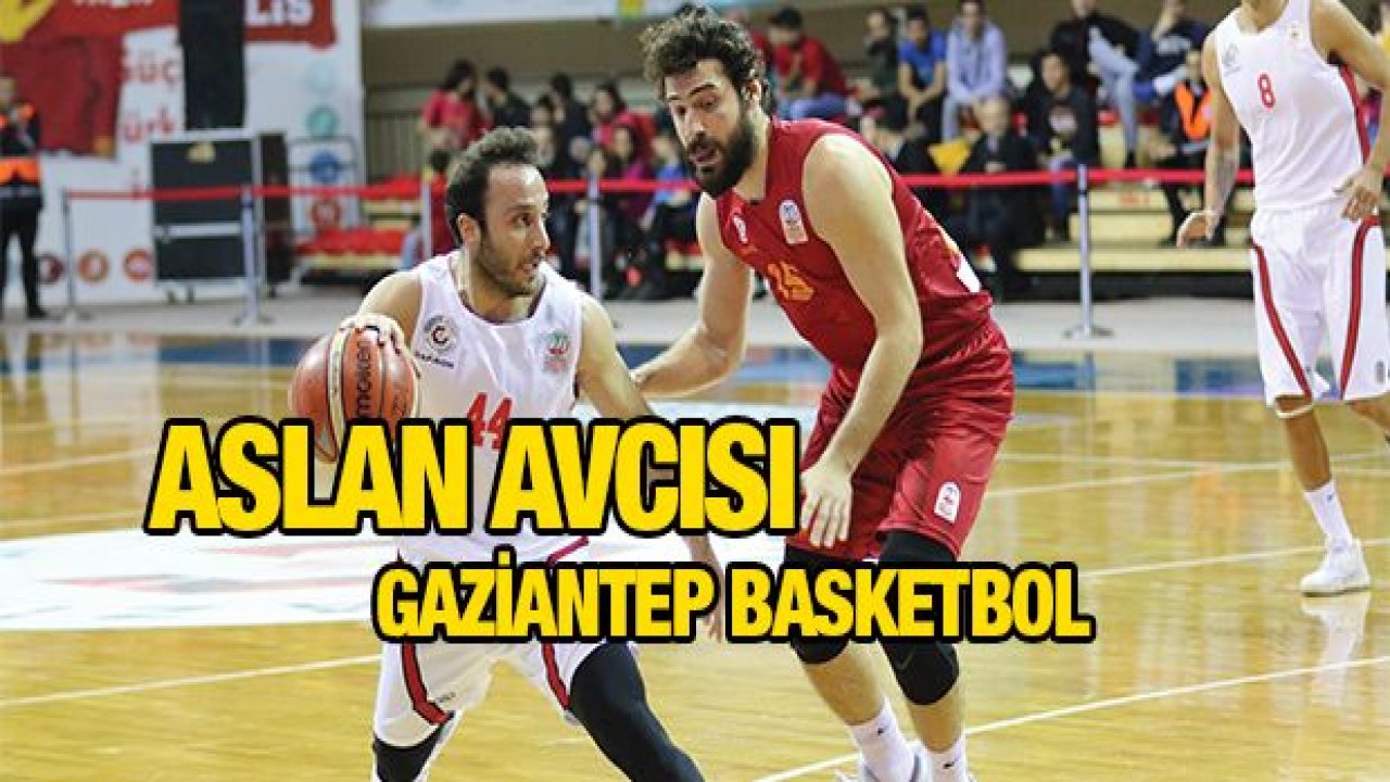 ASLAN AVCISI GAZİANTEP BASKETBOL