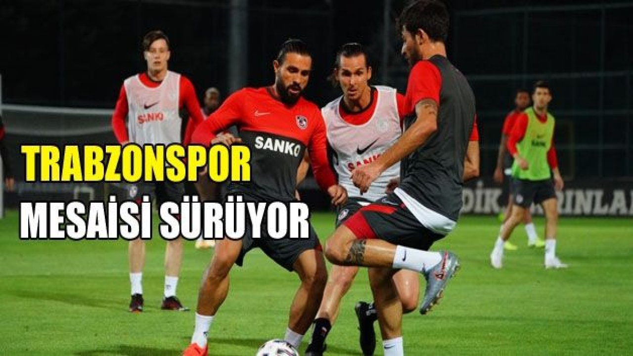 Trabzonspor mesaisi devam ediyor