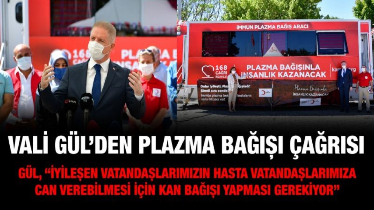 Vali Gül’den Plazma Bağışı Çağrısı