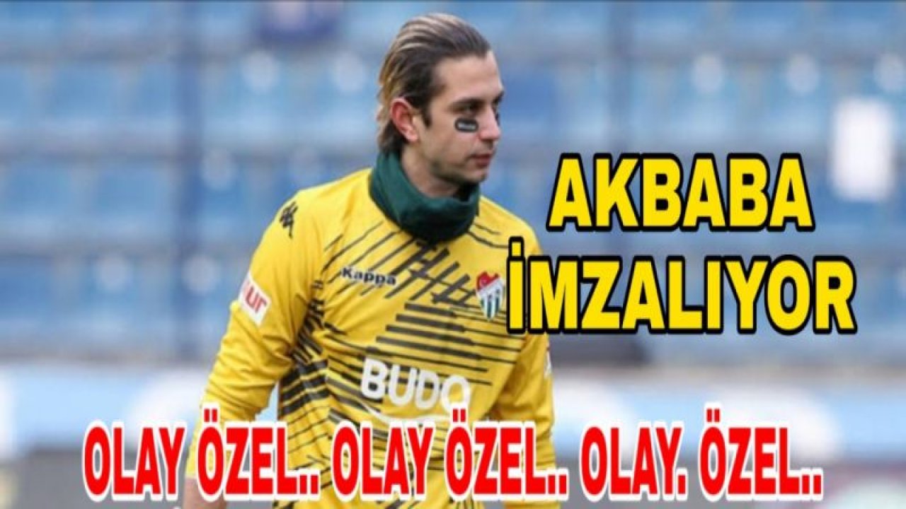 OLAY DUYURDU, AKBABA İMZALIYOR..