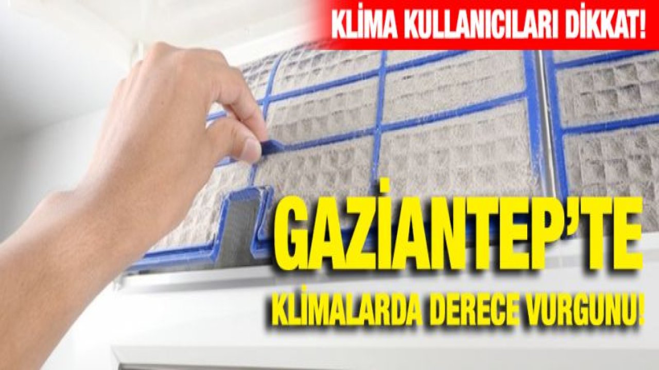 Klimalarda derece vurgunu!