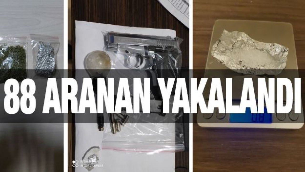 88 aranan şahıs yakalandı